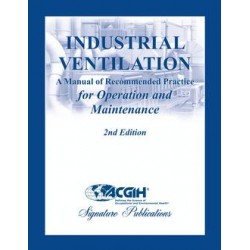Industrial Ventilation: A Manual of Recommended Practice for Operation and Maintenance, 2nd Edition