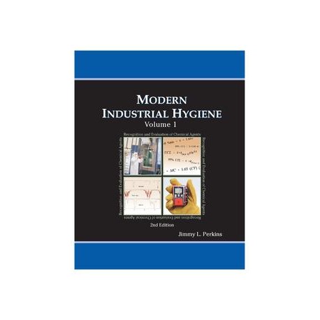 Modern Industrial Hygiene, Volume 1 -- Recognition and Evaluation of Chemical Agents, 2nd Edition