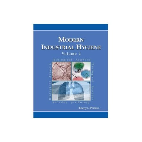 Modern Industrial Hygiene, Volume 2 -- Biological Aspects