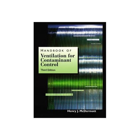 Handbook of Ventilation for Contaminant Control, 3rd Edition