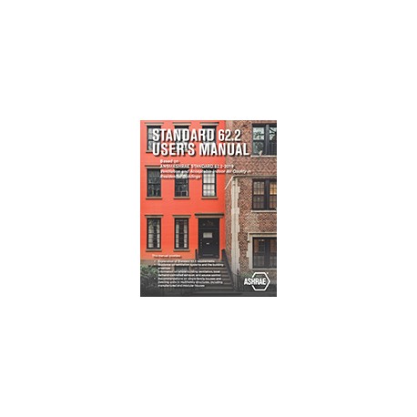 Standard 62.2 User&x27;s Manual (Based on ANSI/ASHRAE Standard 62.2-2019, Ventilation And Acceptable Indoor Air Quality In Resid