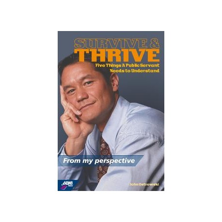 Survive and Thrive: Five Things a Public Servant Needs to Understand
