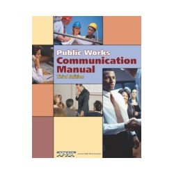 Public Works Communication Manual, 3rd Ed