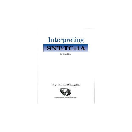 Interpreting SNT-TC-1A, 2013 Edition (10th)