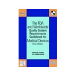 The FDA and Worldwide Quality System Requirements Guidebook for Medical Devices, Second Edition