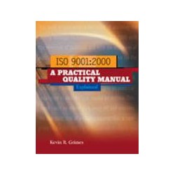 ISO 9001:2000 A Practical Quality Manual Explained