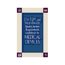 The FDA &amp; Worldwide Quality System Requirements Guidebook for Medical Devices