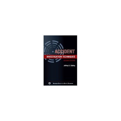 Accident Investigation Techniques, 2nd Edition