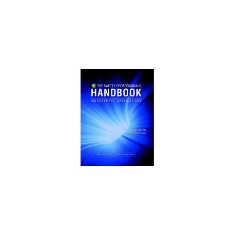 Safety Professionals Handbook: Management Applications Volume I