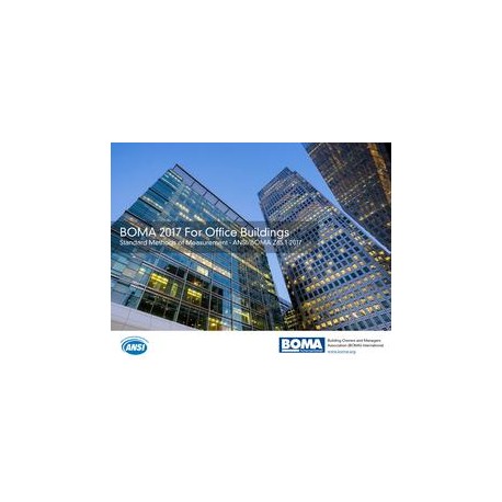 BOMA 2017 for Office Buildings: Standard Methods of Measurement (ANSI/BOMA Z65.1-2017)