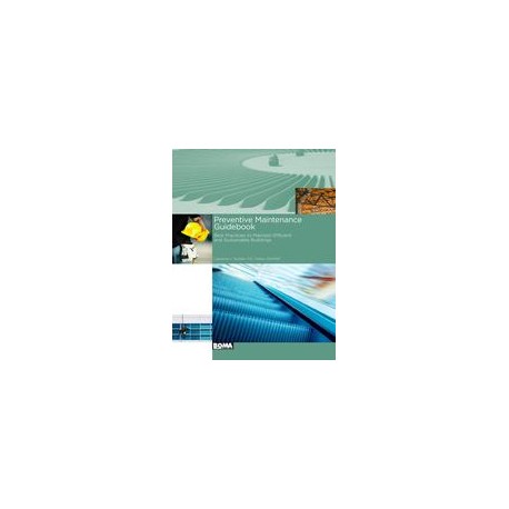 Preventive Maintenance Guidebook - Best Practices to Maintain Efficient and Sustainable Buildings
