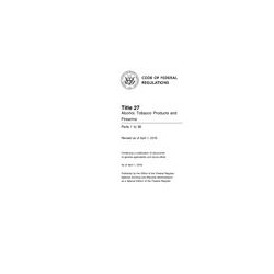CFR 27CFR All Parts (1-END)