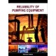 Reliability of Pumping Equipment - Guidelines for Maximizing Uptime, Availability and Reliability