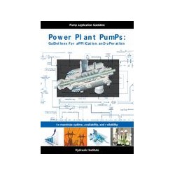 Power Plant Pumps: Guidelines for Application and Operation to Maximize Uptime, Availability, and Reliability
