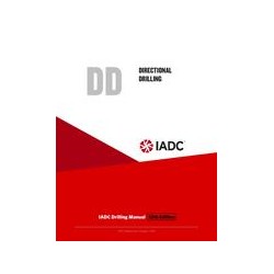 Directional Drilling (DD) - Stand-alone Chapter of the IADC Drilling Manual, 12th Edition