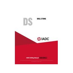 Drill String (DS) - Stand-alone Chapter of the IADC Drilling Manual, 12th Edition
