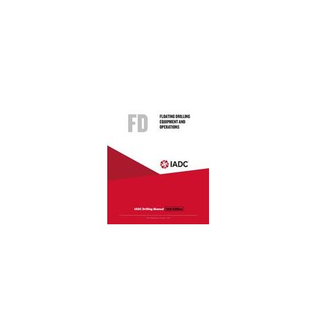 Floating Drilling Equipment and Operations (FD) - Stand-alone Chapter of the IADC Drilling Manual, 12th Edition
