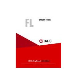 Drilling Fluids (FL) - Stand-alone Chapter of the IADC Drilling Manual, 12th Edition