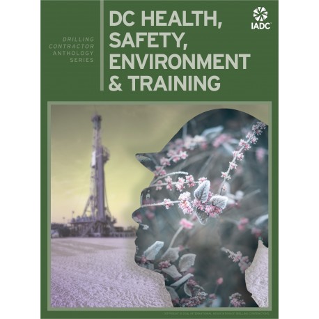 IADC Drilling Contractor Anthology Series: DC HSE&amp;T