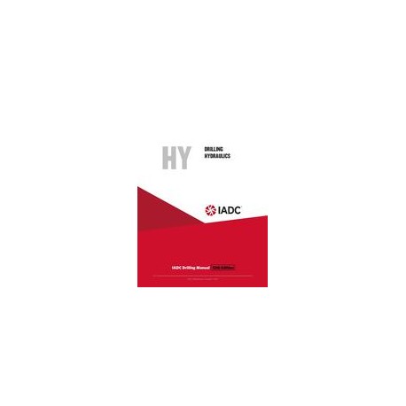Drilling Hydraulics (HY) - Stand-alone Chapter of the IADC Drilling Manual, 12th Edition