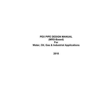 PEX Pipe Design Manual for Water, Oil, Gas &amp; Industrial Applications - MRS-Based